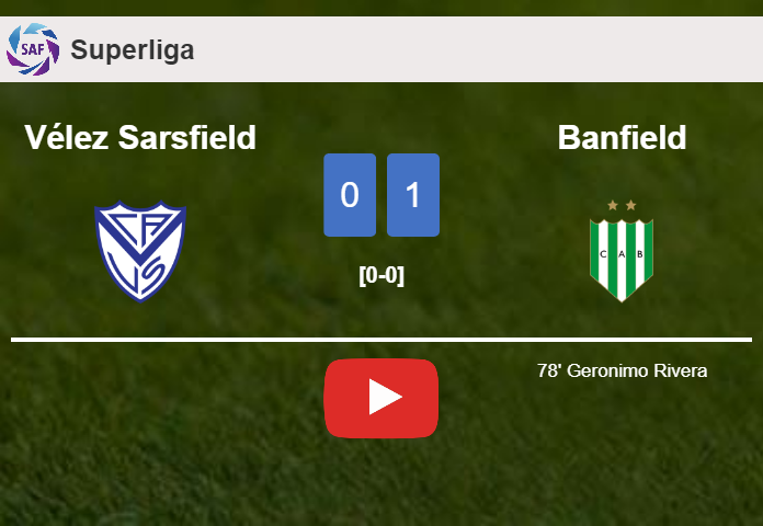 Banfield beats Vélez Sarsfield 1-0 with a goal scored by G. Rivera. HIGHLIGHTS