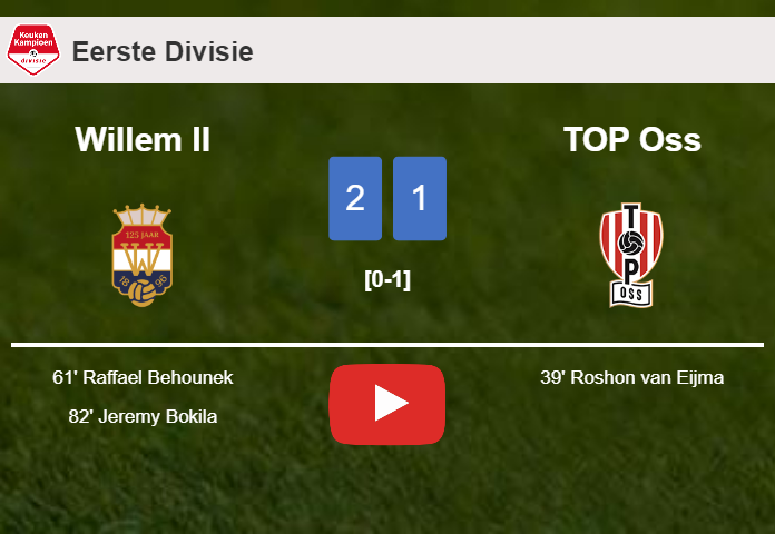 Willem II recovers a 0-1 deficit to beat TOP Oss 2-1. HIGHLIGHTS