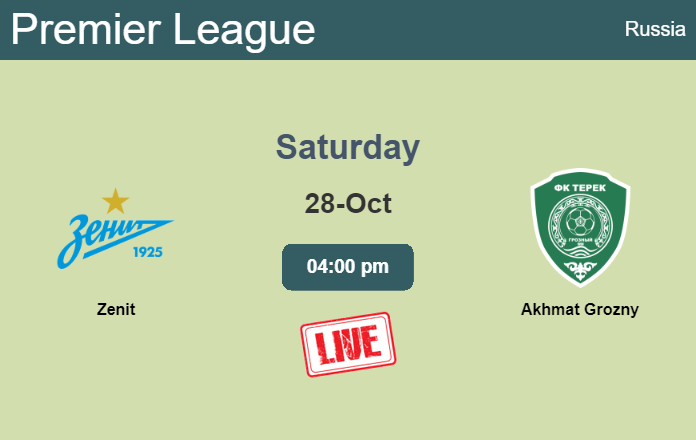How to watch Zenit vs. Akhmat Grozny on live stream and at what time