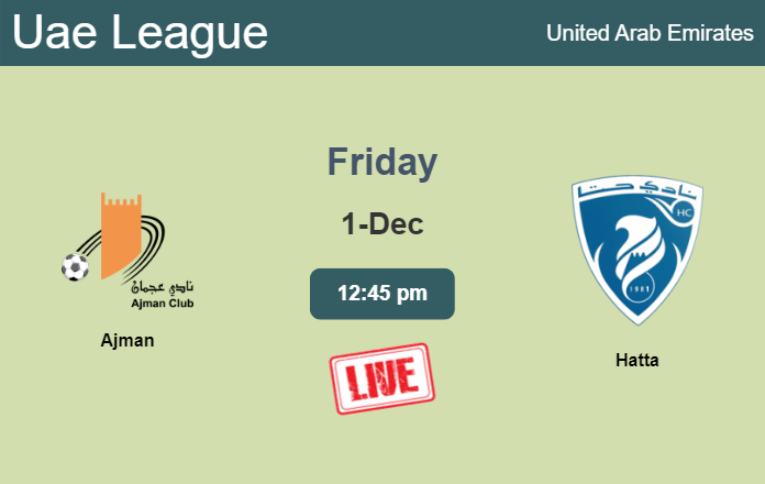 How to watch Ajman vs. Hatta on live stream and at what time