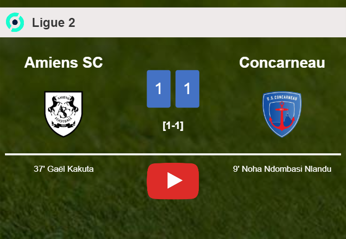 Amiens SC and Concarneau draw 1-1 on Saturday. HIGHLIGHTS