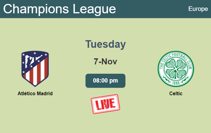 How to watch Atlético Madrid vs. Celtic on live stream and at what time