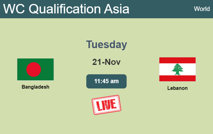 How to watch Bangladesh vs. Lebanon on live stream and at what time