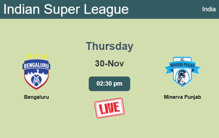 How to watch Bengaluru vs. Minerva Punjab on live stream and at what time