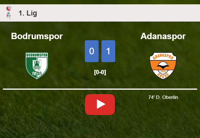 Adanaspor prevails over Bodrumspor 1-0 with a goal scored by D. Oberlin. HIGHLIGHTS