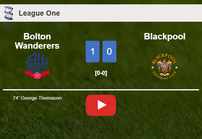 Bolton Wanderers defeats Blackpool 1-0 with a goal scored by G. Thomason. HIGHLIGHTS