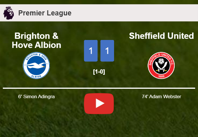 Brighton & Hove Albion and Sheffield United draw 1-1 on Sunday. HIGHLIGHTS