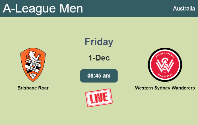 How to watch Brisbane Roar vs. Western Sydney Wanderers on live stream and at what time