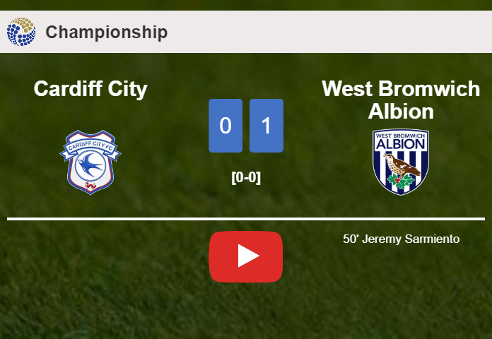 West Bromwich Albion prevails over Cardiff City 1-0 with a goal scored by J. Sarmiento. HIGHLIGHTS