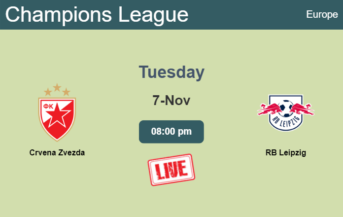 How to watch Crvena Zvezda vs. RB Leipzig on live stream and at what time