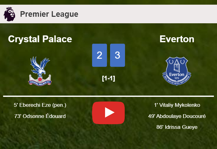 Everton beats Crystal Palace 3-2. HIGHLIGHTS