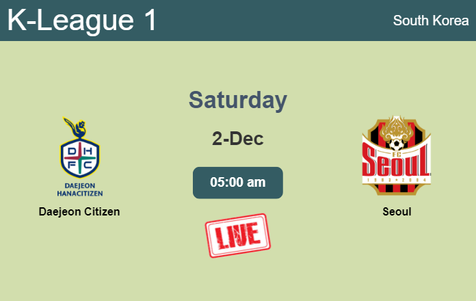 How to watch Daejeon Citizen vs. Seoul on live stream and at what time