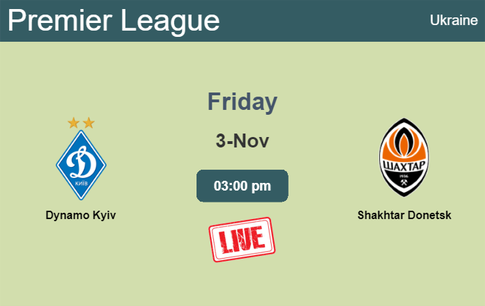 How to watch Dynamo Kyiv vs. Shakhtar Donetsk on live stream and at what time