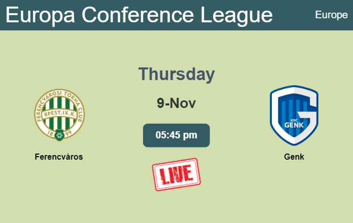 How to watch Ferencváros vs. Genk on live stream and at what time