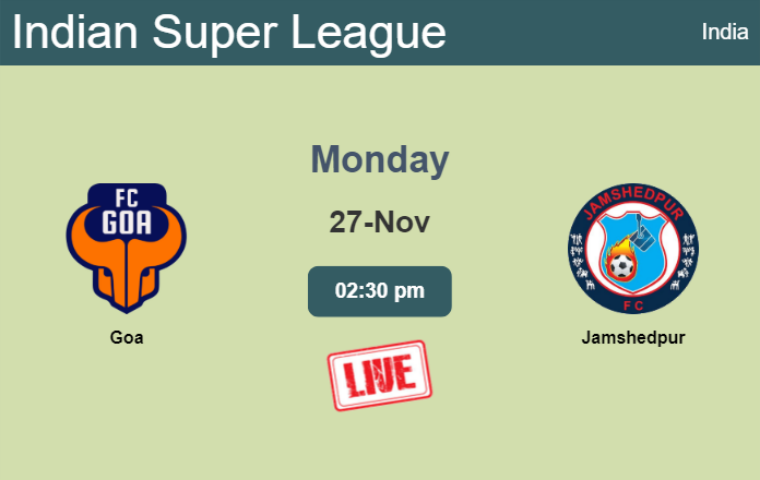 How to watch Goa vs. Jamshedpur on live stream and at what time
