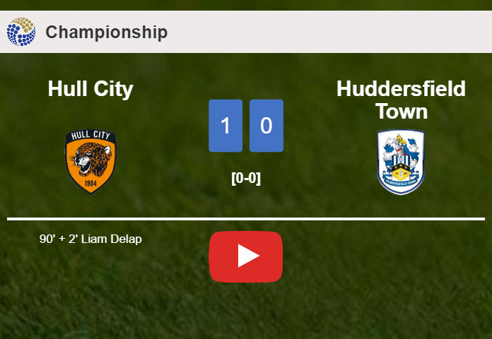 Hull City prevails over Huddersfield Town 1-0 with a late goal scored by L. Delap. HIGHLIGHTS