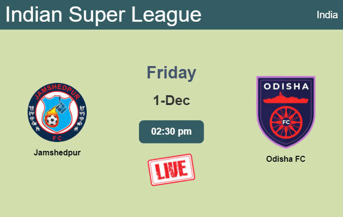 How to watch Jamshedpur vs. Odisha FC on live stream and at what time