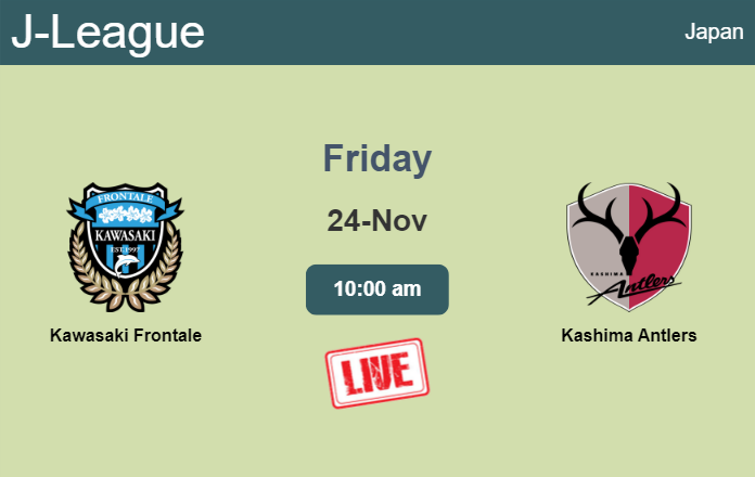 How to watch Kawasaki Frontale vs. Kashima Antlers on live stream and at what time