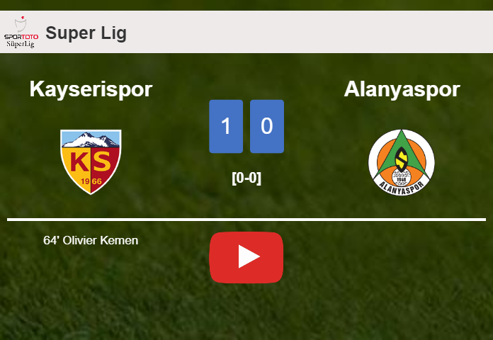 Kayserispor beats Alanyaspor 1-0 with a goal scored by O. Kemen. HIGHLIGHTS