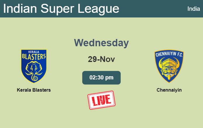 How to watch Kerala Blasters vs. Chennaiyin on live stream and at what time