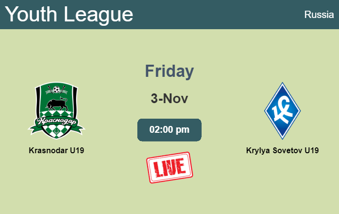 How to watch Krasnodar U19 vs. Krylya Sovetov U19 on live stream and at what time
