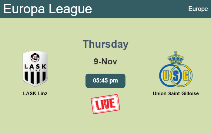 How to watch LASK Linz vs. Union Saint-Gilloise on live stream and at what time