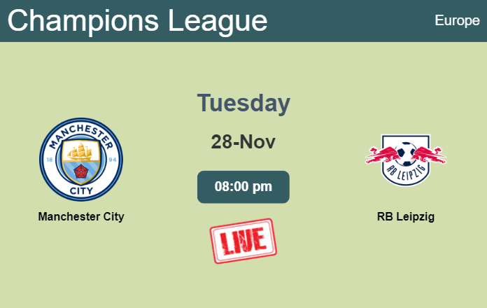 How to watch Manchester City vs. RB Leipzig on live stream and at what time