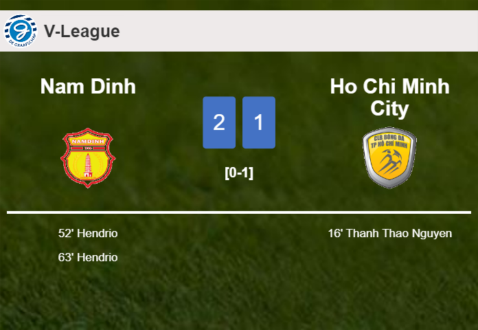 Nam Dinh recovers a 0-1 deficit to defeat Ho Chi Minh City 2-1 with Hendrio scoring a double