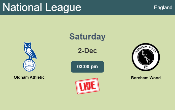 How to watch Oldham Athletic vs. Boreham Wood on live stream and at what time