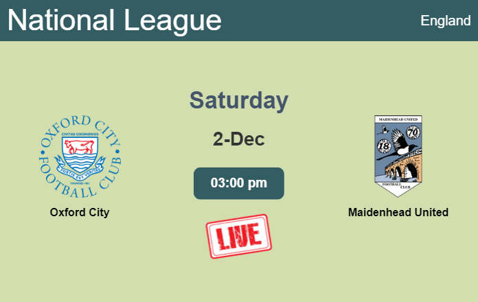 How to watch Oxford City vs. Maidenhead United on live stream and at what time