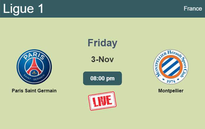 How to watch Paris Saint Germain vs. Montpellier on live stream and at what time