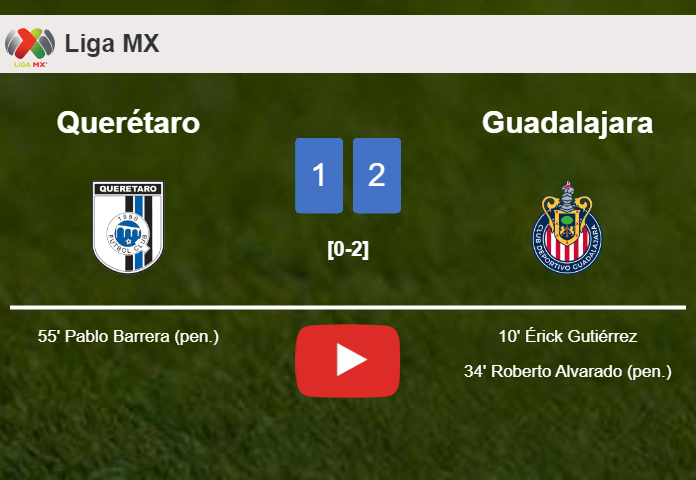 Guadalajara prevails over Querétaro 2-1. HIGHLIGHTS