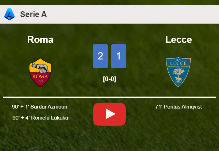 Roma recovers a 0-1 deficit to defeat Lecce 2-1. HIGHLIGHTS
