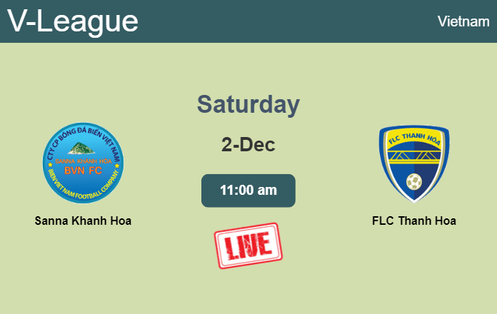 How to watch Sanna Khanh Hoa vs. FLC Thanh Hoa on live stream and at what time