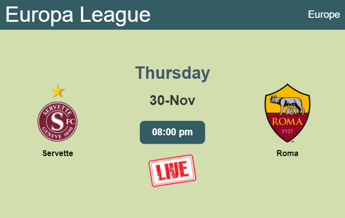 How to watch Servette vs. Roma on live stream and at what time