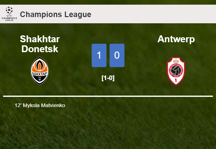 Shakhtar Donetsk conquers Antwerp 1-0 with a goal scored by M. Matvienko