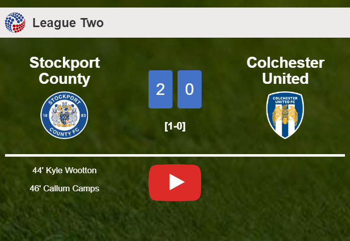 Stockport County surprises Colchester United with a 2-0 win. HIGHLIGHTS