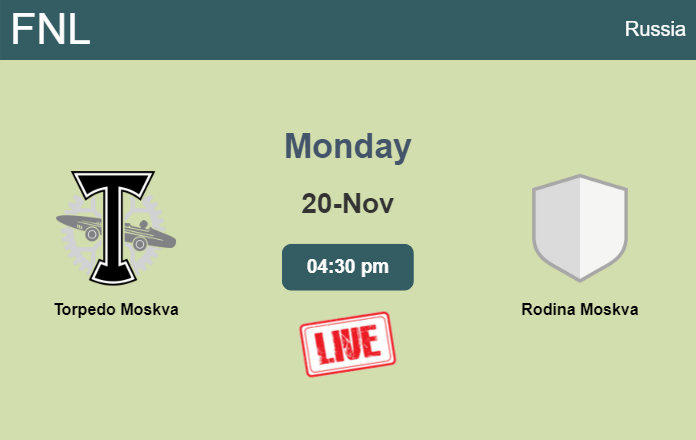 How to watch Torpedo Moskva vs. Rodina Moskva on live stream and at what time