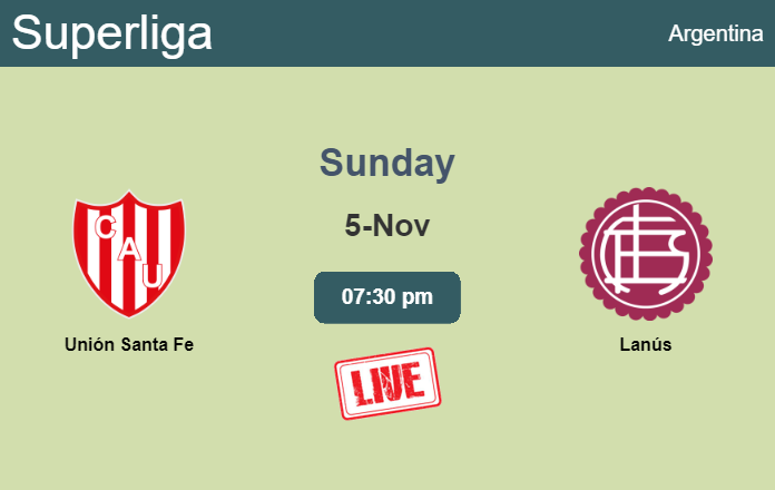 How to watch Unión Santa Fe vs. Lanús on live stream and at what time