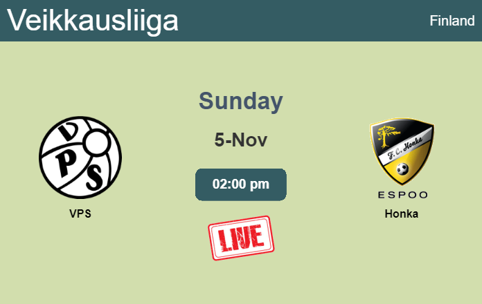 How to watch VPS vs. Honka on live stream and at what time
