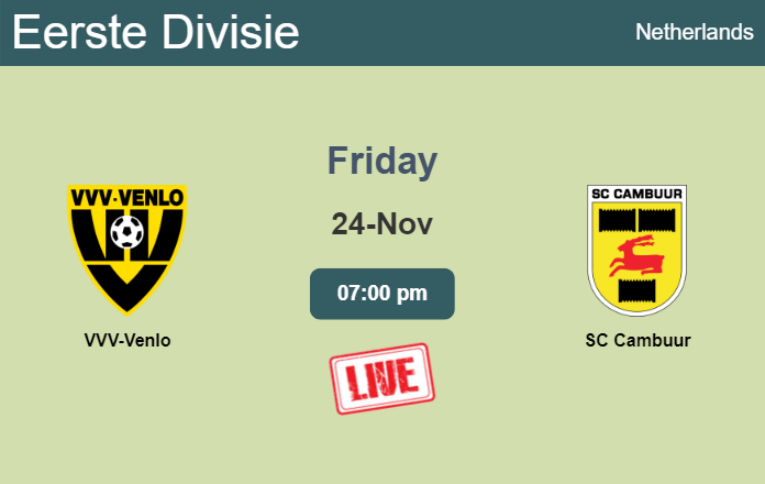 How to watch VVV-Venlo vs. SC Cambuur on live stream and at what time