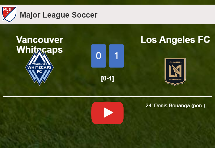 Los Angeles FC tops Vancouver Whitecaps 1-0 with a goal scored by D. Bouanga. HIGHLIGHTS