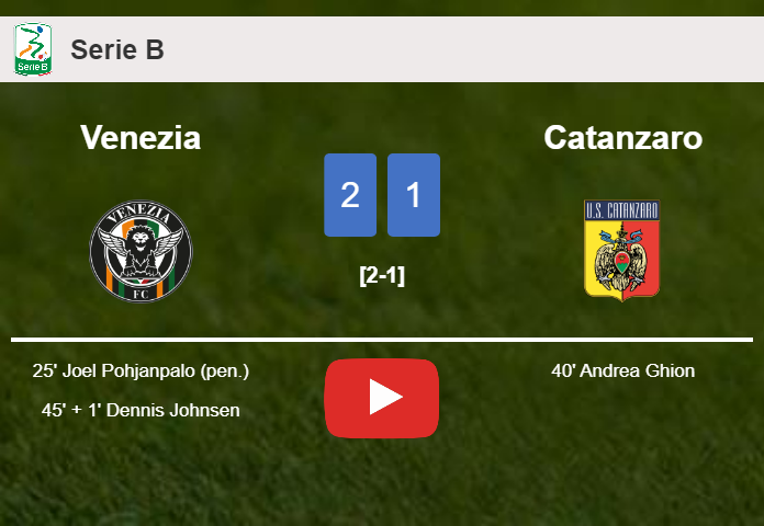 Venezia conquers Catanzaro 2-1. HIGHLIGHTS
