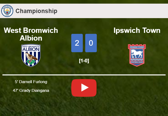 West Bromwich Albion tops Ipswich Town 2-0 on Saturday. HIGHLIGHTS
