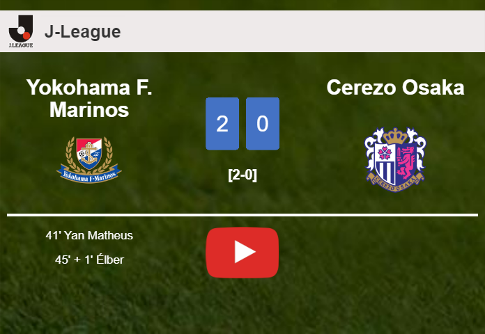 Yokohama F. Marinos conquers Cerezo Osaka 2-0 on Sunday. HIGHLIGHTS