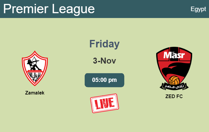 How to watch Zamalek vs. ZED FC on live stream and at what time