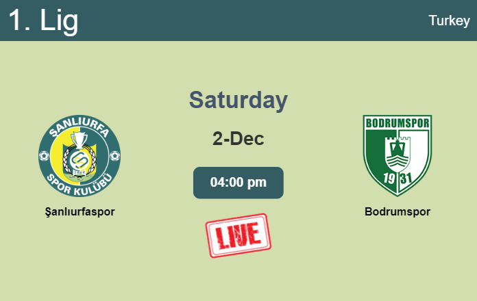 How to watch Şanlıurfaspor vs. Bodrumspor on live stream and at what time
