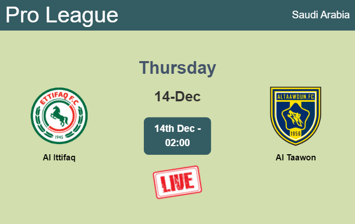 How to watch Al Ittifaq vs. Al Taawon on live stream and at what time