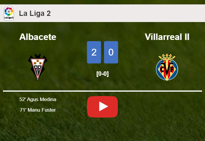 Albacete prevails over Villarreal II 2-0 on Friday. HIGHLIGHTS