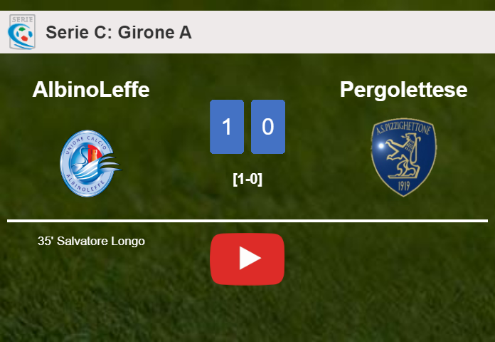 AlbinoLeffe defeats Pergolettese 1-0 with a goal scored by S. Longo. HIGHLIGHTS